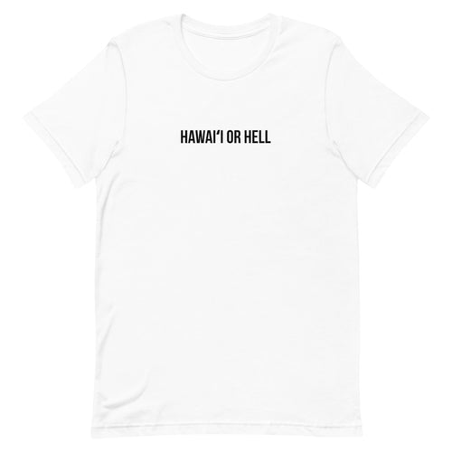 Hawaiʻi or Hell — White T-Shirt, front view (angle 2)
